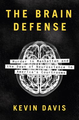 Image for The Brain Defense: Murder in Manhattan and the Dawn of Neuroscience in America's Courtrooms