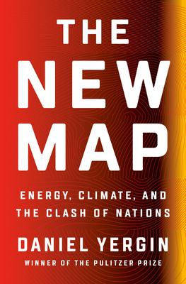 New Map: Energy, Climate, and the Clash of Nations