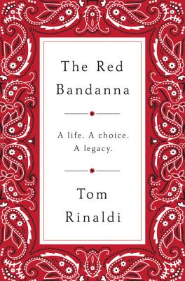 The Red Bandanna: A life, A Choice, A Legacy