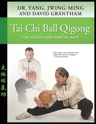 Tai Chi Ball Qigong For Health And Martial Arts