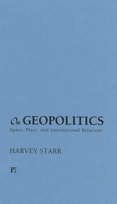 Image for On Geopolitics: Space, Place, and International Relations (On Politics)