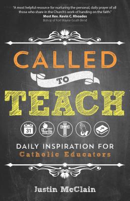 Image for Called to Teach: Daily Inspiration for Catholic Educators Called to Teach: Daily Inspiration for Catholic Educators