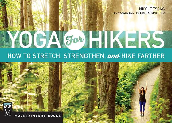 Yoga For Hikers: Stretch, Strengthen And Hike Fart