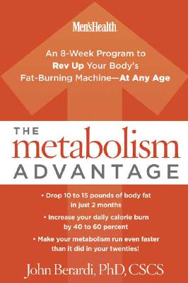 Image for The Metabolism Advantage: An 8-Week Program to Rev Up Your Body's Fat-Burning Machine---At Any Age