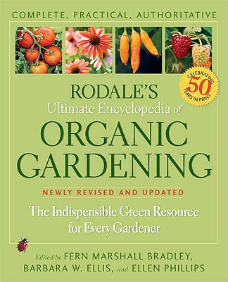 Image for Rodale's Ultimate Encyclopedia of Organic Gardening: The Indispensable Green Resource for Every Gardener (Rodale Organic Gardening)
