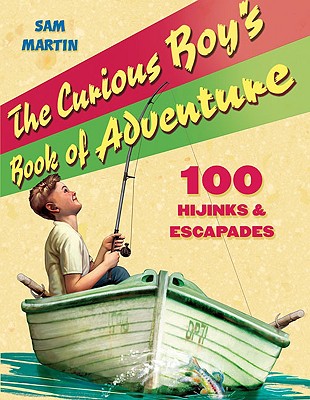The Curious Boy's Book of Adventure