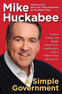 Image for A Simple Government: Twelve Things We Really Need from Washington (and a Trillion That We Don't)