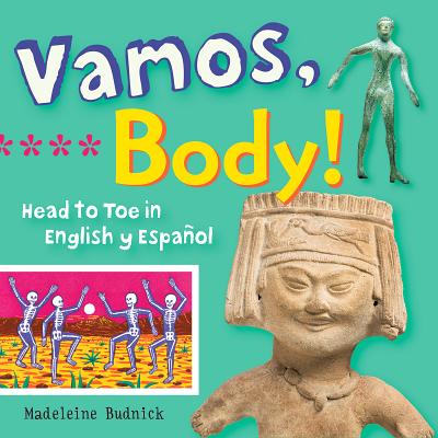 Vamos, Body!: Head to Toe in English y Espaol (ArteKids)