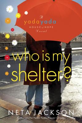 Who Is My Shelter (Yada Yada House of Hope, Book 4)