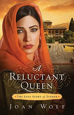 RELUCTANT QUEEN: THE LOVE STORY OF ESTHER