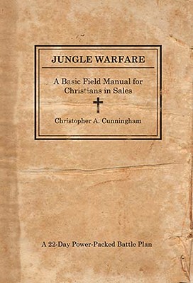 Jungle Warfare: A Basic Field Manual for Christians in Sales