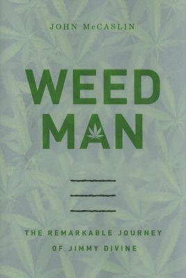 Weed Man: The Remarkable Journey of Jimmy Divine