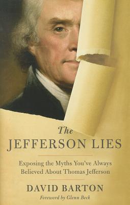 The Jefferson Lies: Exposing the Myths You've Always Believed About Thomas Jefferson