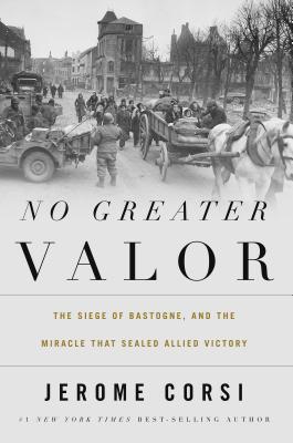 Image for No Greater Valor: The Siege of Bastogne and the Miracle That Sealed Allied Victory