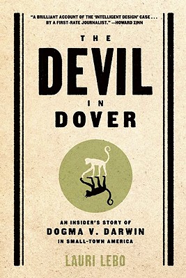The Devil in Dover An Insider's Story of Dogma V. Darwin in Small-Town America