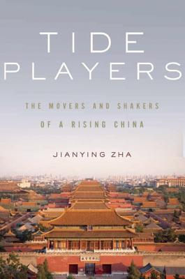 Tide Players: The Movers and Shakers of a Rising China