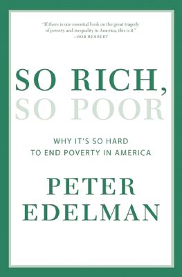 So Rich, So Poor: Why It's So Hard to End Poverty in America