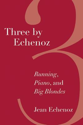 Three by Echenoz: Big Blondes, Piano, and Running