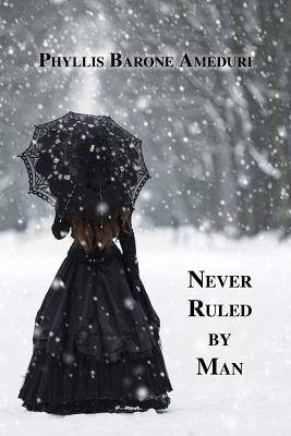 Image for Never Ruled by Man Never Ruled by Man