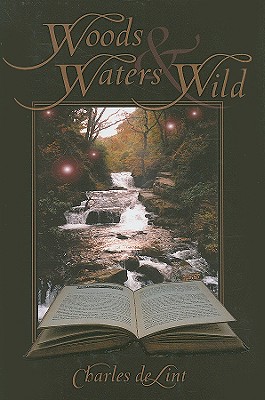 Woods and Waters Wild: Collected Early Stories Volume 3: High Famtasy Stories