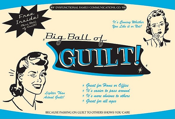The Big Ball of Guilt
