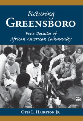 Image for Picturing Greensboro: Four Decades of African American Community (Vintage Images)