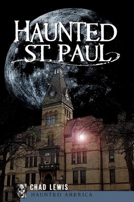 Haunted St. PAUL - HAUNTED AMERICA