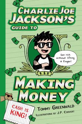 Charlie Joe Jackson's Guide to Making Money (Charlie Joe Jackson Series)