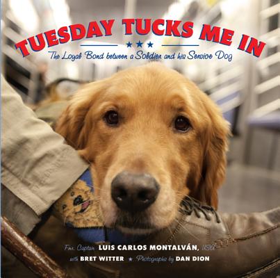 TUESDAY TUCKS ME IN: THE LOYAL BOND BETWEEN A SOLDIER AND HIS SERVICE DOG