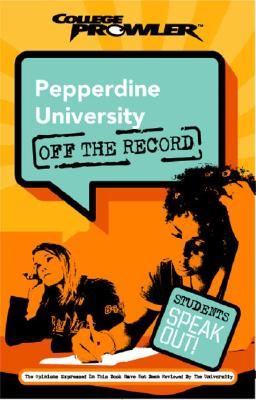 Image for Pepperdine University: Off the Record (College Prowler) (College Prowler: Pepperdine University Off the Record)