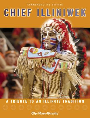 Image for Chief Illiniwek: A Tribute to an Illinois Tradition