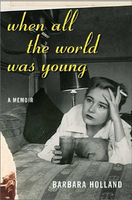 When All the World Was Young: A Memoir