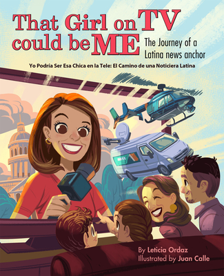 That Girl on TV could be Me!: The Journey of a Latina news anchor [Bilingual English / Spanish]