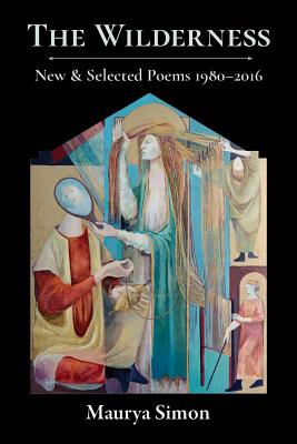 The Wilderness: New & Selected Poems, 19802016