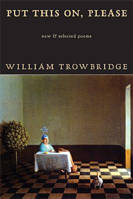 Put This On, Please: New & Selected Poems