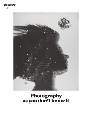 Photography as you don't know it: Aperture 213 (Aperture Magazine)