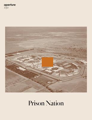Prison Nation: Aperture 230 (Aperture Magazine) [Paperback] Michael Famighetti