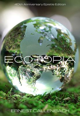Image for Ecotopia: (40th Anniversary Ed.)
