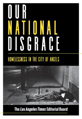 Our National Disgrace: Homelessness in the City of Angels