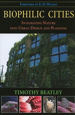 Biophilic Cities: Integrating Nature into Urban Design and Planning