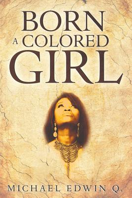 Image for Born A Colored Girl Born A Colored Girl