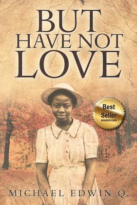 Image for But Have Not Love But Have Not Love