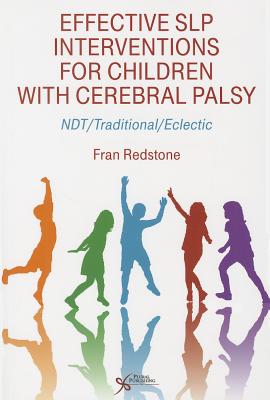 Effective SLP Interventions for Children with Cerebral Palsy: NDT/Traditional/Electic