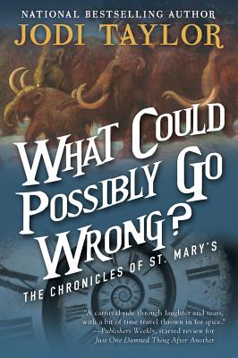 What Could Possibly Go Wrong (The Chronicles of St. Mary's Book Six)