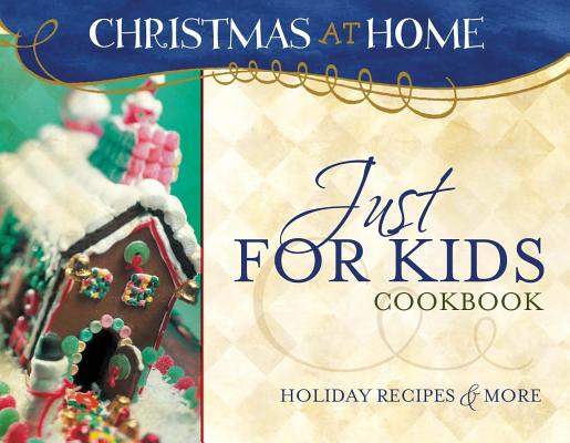 Image for Just For Kids Cookbook (Christmas at Home) Just For Kids Cookbook (Christmas at Home)