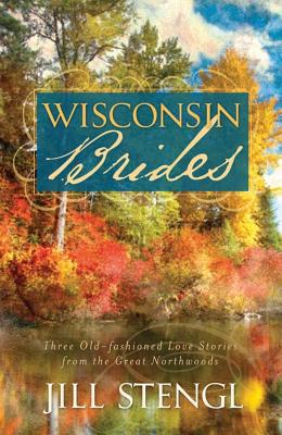 Wisconsin Brides: Time for a Miracle/Myles from Anywhere/Lonely in Longtree (Heartsong Novella Collection) Stengl, Jill