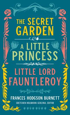Image for Frances Hodgson Burnett: The Secret Garden, A Little Princess, Little Lord Fauntleroy (LOA #323) (Library of America, 323)