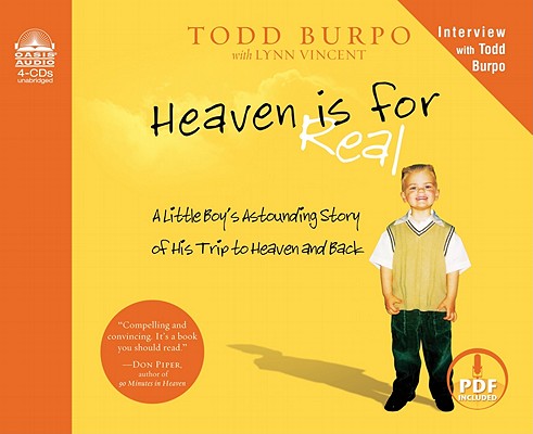 Heaven is for Real: A Little Boy's Astounding Story of His Trip to Heaven and Back