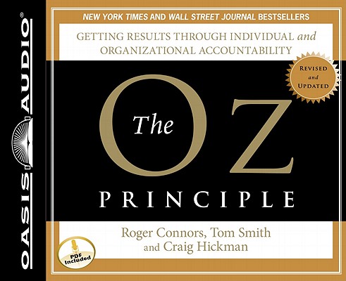 The Oz Principle: Getting Results Through Individual and Organizational Accountability (Smart Audio) Image for The Oz Principle: Getting Results Through Individual and Organizational Accountability (Smart Audio)