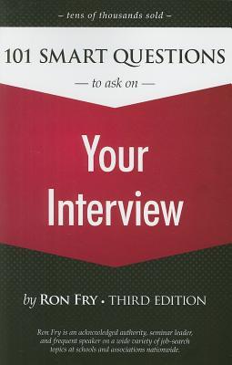Image for 101 Smart Questions to Ask on Your Interview (Ron Fry's How to Study Program)